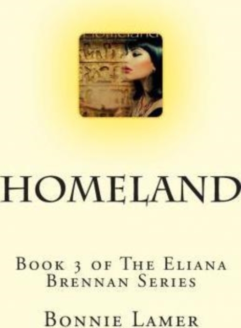 Homeland : Book 3 of The Eliana Brennan Series, Paperback / softback Book