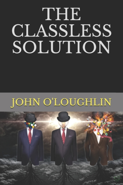 The Classless Solution, Paperback / softback Book