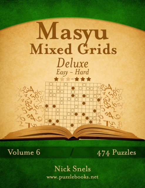 Masyu Mixed Grids Deluxe - Easy to Hard - Volume 6 - 474 Logic Puzzles, Paperback / softback Book