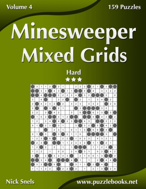 Minesweeper Mixed Grids - Hard - Volume 4 - 159 Logic Puzzles, Paperback / softback Book