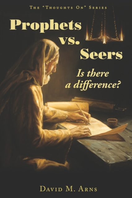 Prophets vs. Seers : Is There a Difference?, Paperback / softback Book