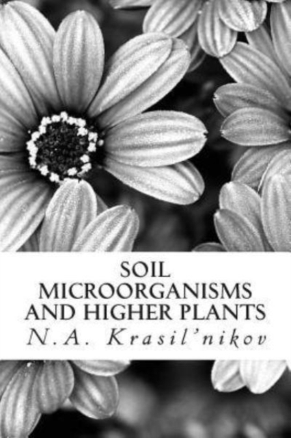 Soil Microorganisms and Higher Plants : The Classic Text on Living Soils, Paperback / softback Book