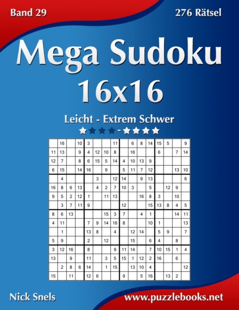 Mega Sudoku 16x16 - Leicht bis Extrem Schwer - Band 29 - 276 Ratsel, Paperback / softback Book