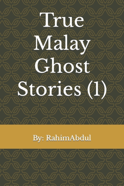 True Malay Ghost Stories (1), Paperback / softback Book