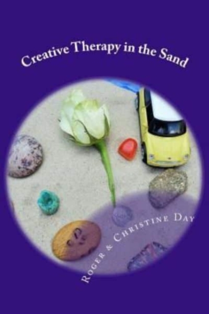 Creative Therapy in the Sand : Using sandtray with clients, Paperback / softback Book