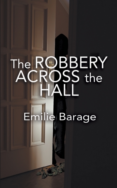 The Robbery Across the Hall, Paperback / softback Book