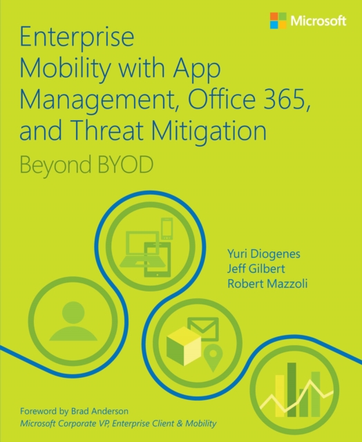 Enterprise Mobility with App Management, Office 365, and Threat Mitigation : Beyond BYOD, PDF eBook
