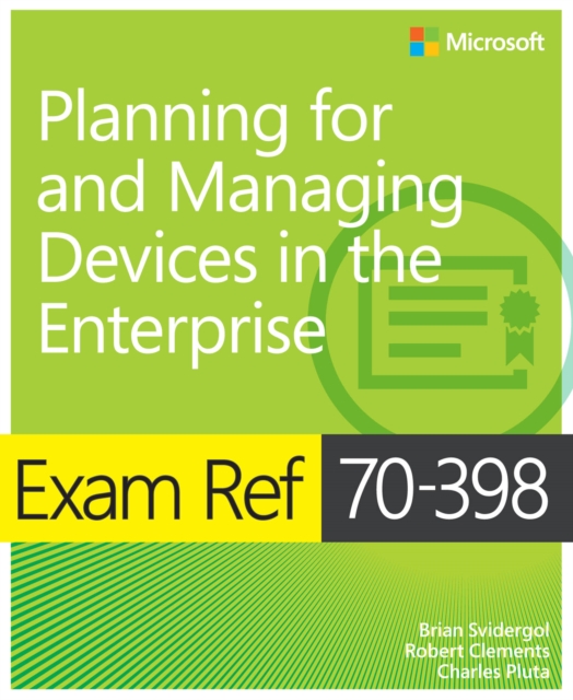Exam Ref 70-398 Planning for and Managing Devices in the Enterprise, PDF eBook