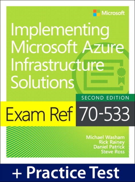 Exam Ref 70-533 Implementing Microsoft Azure Infrastructure Solutions with Practice Test, Paperback / softback Book