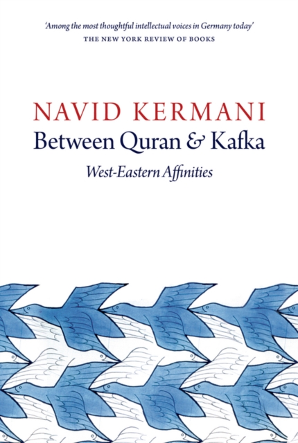 Between Quran and Kafka : West-Eastern Affinities, Hardback Book