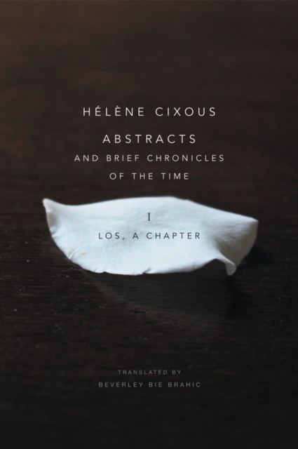 Abstracts and Brief Chronicles of the Time : I. Los, A Chapter, Hardback Book