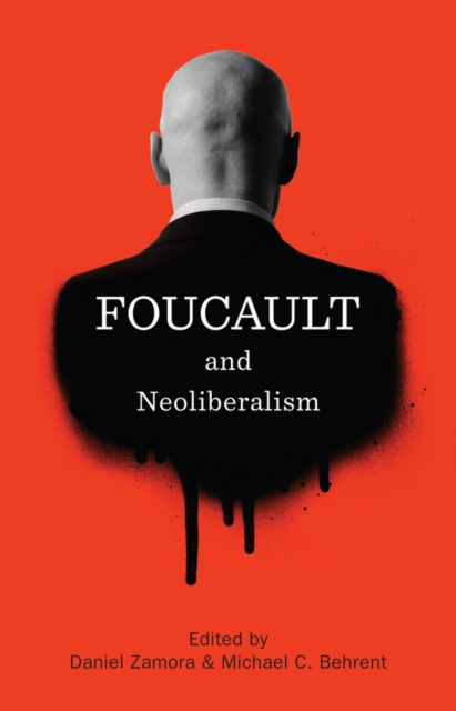 Foucault and Neoliberalism, Hardback Book