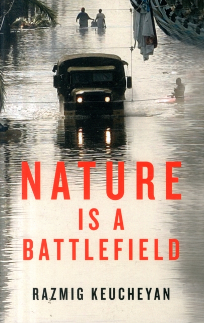 Nature is a Battlefield : Towards a Political Ecology, Paperback / softback Book