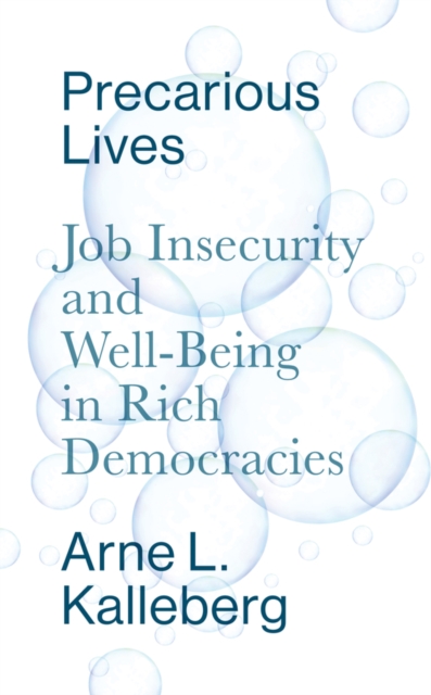 Precarious Lives : Job Insecurity and Well-Being in Rich Democracies, Paperback / softback Book