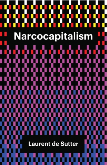 Narcocapitalism : Life in the Age of Anaesthesia, EPUB eBook