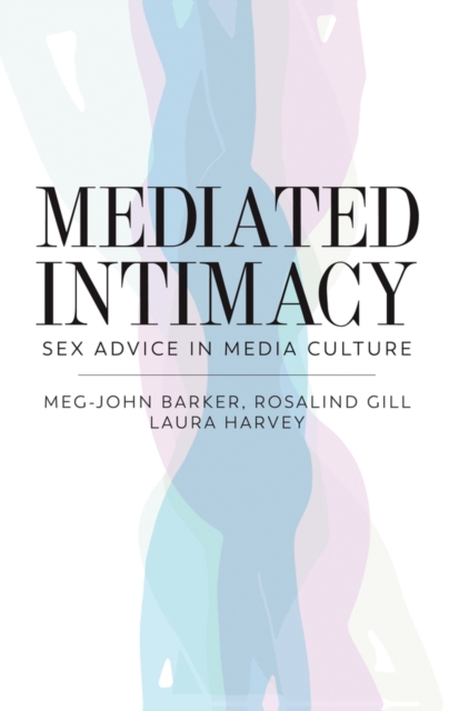 Mediated Intimacy : Sex Advice in Media Culture, Hardback Book