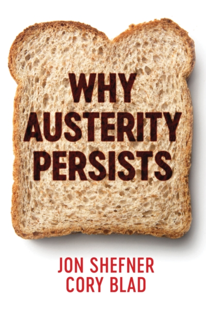 Why Austerity Persists, Paperback / softback Book