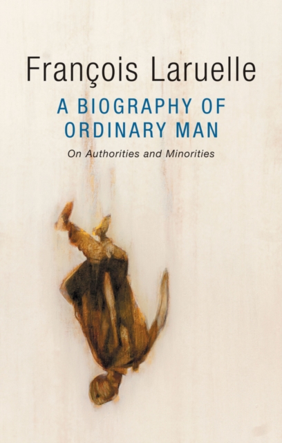 A Biography of Ordinary Man : On Authorities and Minorities, Hardback Book