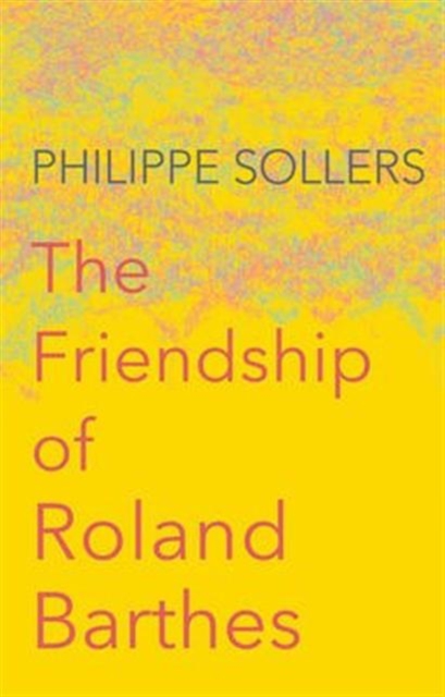 The Friendship of Roland Barthes, Hardback Book