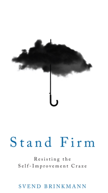 Stand Firm : Resisting the Self-Improvement Craze, EPUB eBook