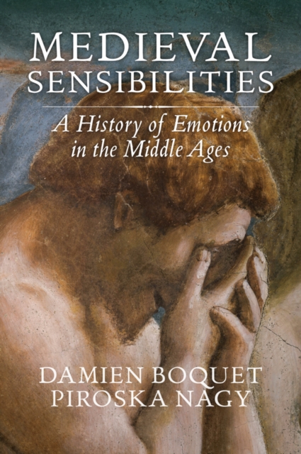 Medieval Sensibilities : A History of Emotions in the Middle Ages, EPUB eBook