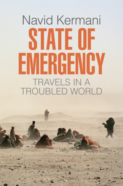 State of Emergency : Travels in a Troubled World, Hardback Book