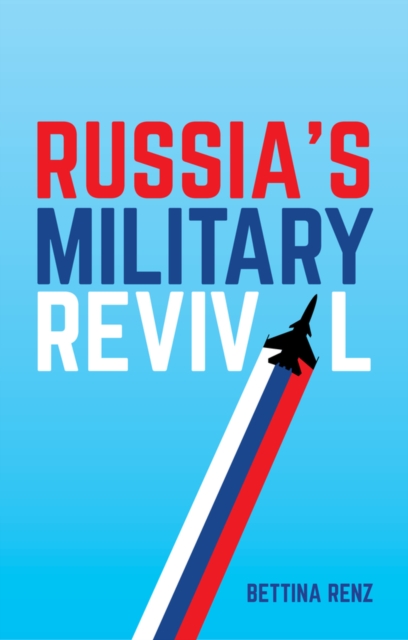 Russia's Military Revival, Hardback Book