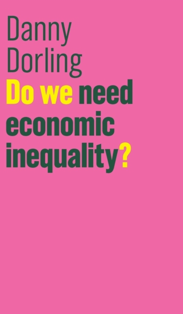 Do We Need Economic Inequality?, Hardback Book