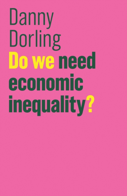 Do We Need Economic Inequality?, Paperback / softback Book