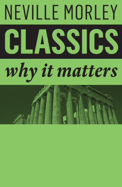 Classics : Why It Matters, Hardback Book