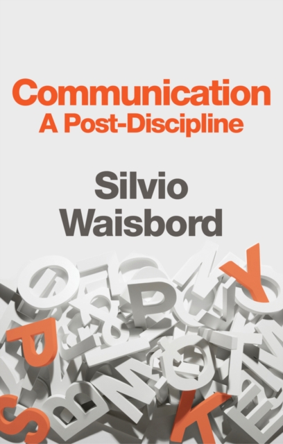 Communication : A Post-Discipline, Hardback Book