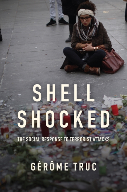 Shell Shocked : The Social Response to Terrorist Attacks, EPUB eBook