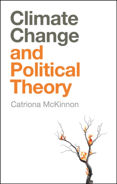 Climate Change and Political Theory, Paperback / softback Book