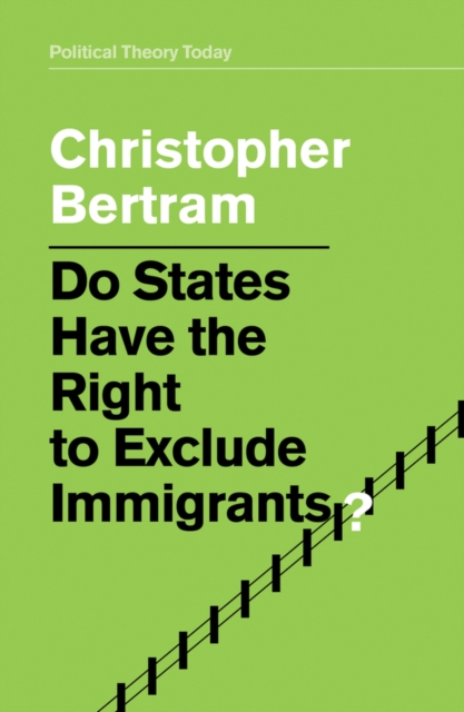 Do States Have the Right to Exclude Immigrants?, Hardback Book
