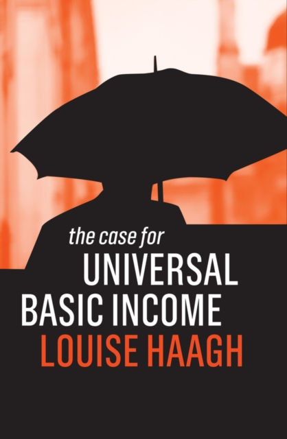 The Case for Universal Basic Income, Paperback / softback Book