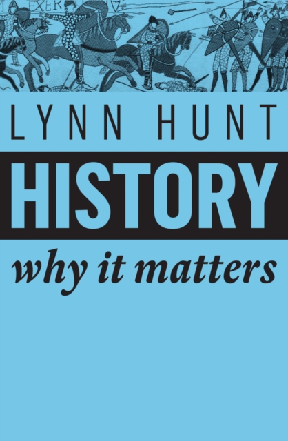 History : Why It Matters, Hardback Book