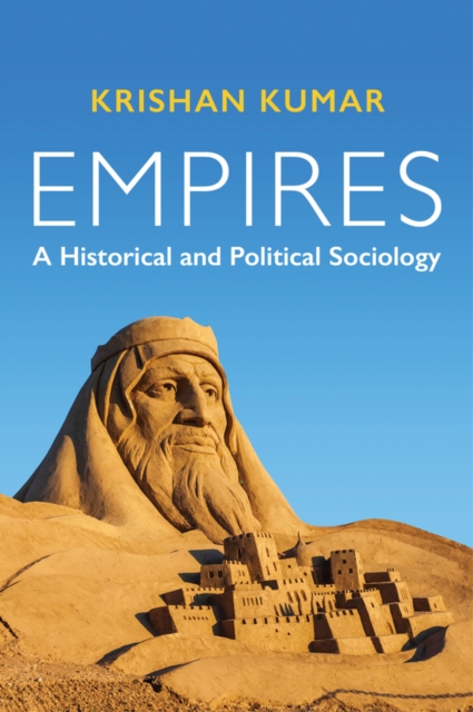 Empires : A Historical and Political Sociology, Hardback Book