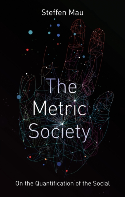 The Metric Society : On the Quantification of the Social, Paperback / softback Book