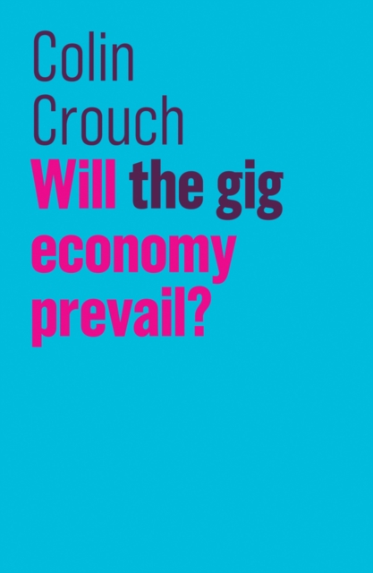 Will the gig economy prevail?, Hardback Book