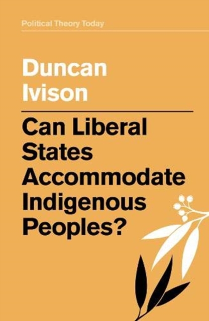 Can Liberal States Accommodate Indigenous Peoples?, Paperback / softback Book
