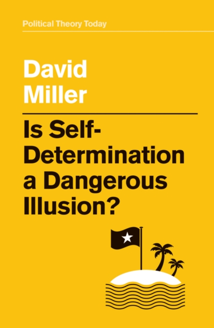 Is Self-Determination a Dangerous Illusion?, Paperback / softback Book