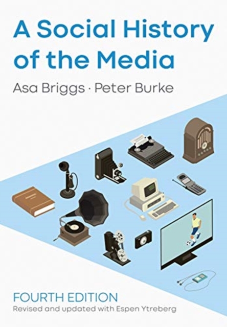 A Social History of the Media, Paperback / softback Book