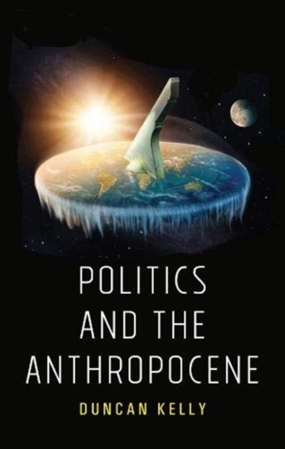 Politics and the Anthropocene, Hardback Book