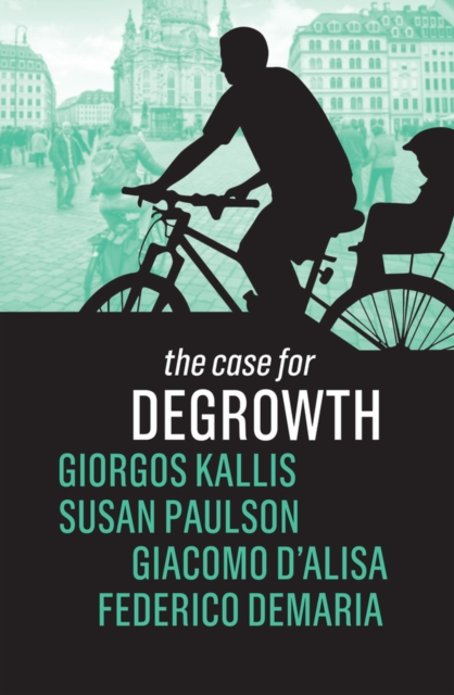 The Case for Degrowth, Hardback Book