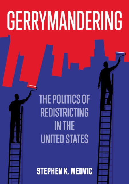 Gerrymandering : The Politics of Redistricting in the United States, Hardback Book