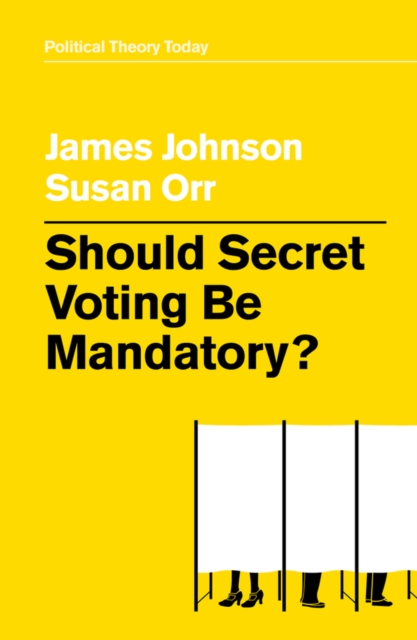 Should Secret Voting Be Mandatory?, Hardback Book