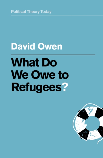 What Do We Owe to Refugees?, Hardback Book