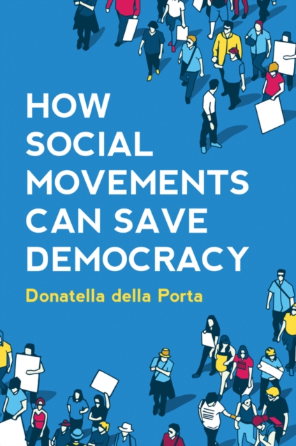 How Social Movements Can Save Democracy : Democratic Innovations from Below, Hardback Book