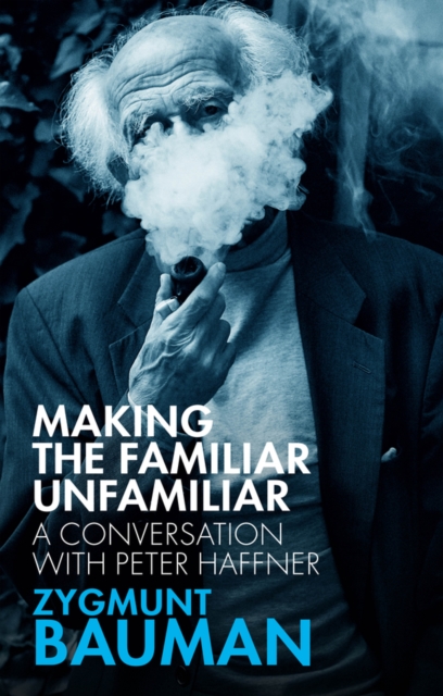 Making the Familiar Unfamiliar : A Conversation with Peter Haffner, Hardback Book