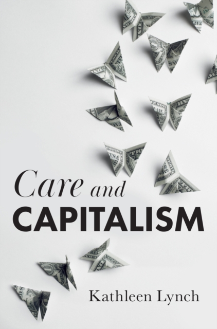Care and Capitalism, Hardback Book